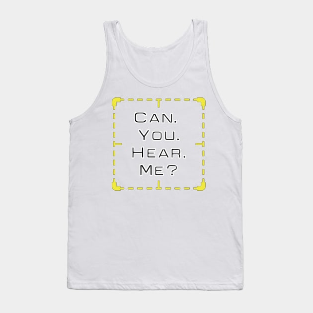 Can. You. Hear. Me? (The Machine , Person of Interest) Tank Top by DaijiDoodles